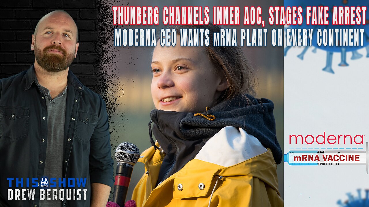 Greta Thunberg Fakes Arrest | Moderna CEO Tells Davos He Wants mRNA Factories Everywhere