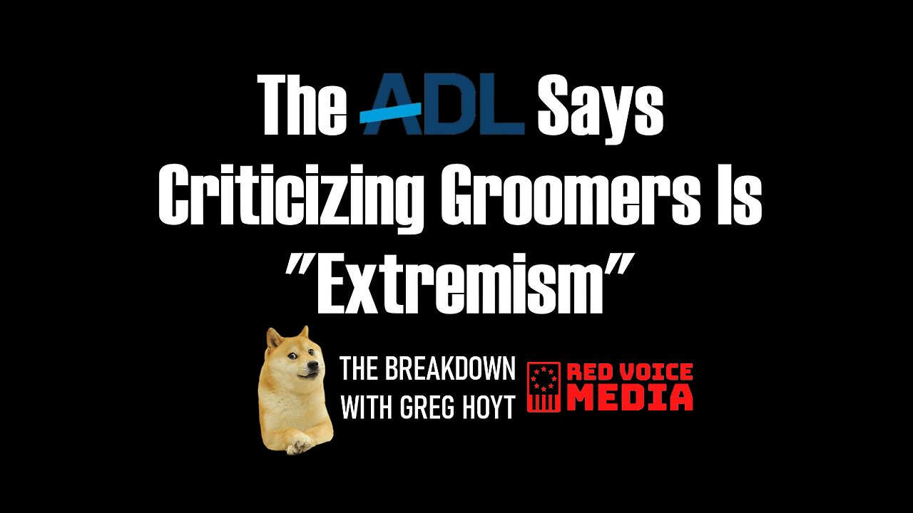 ADL says criticizing groomers is ‘extremism’ [The Breakdown]