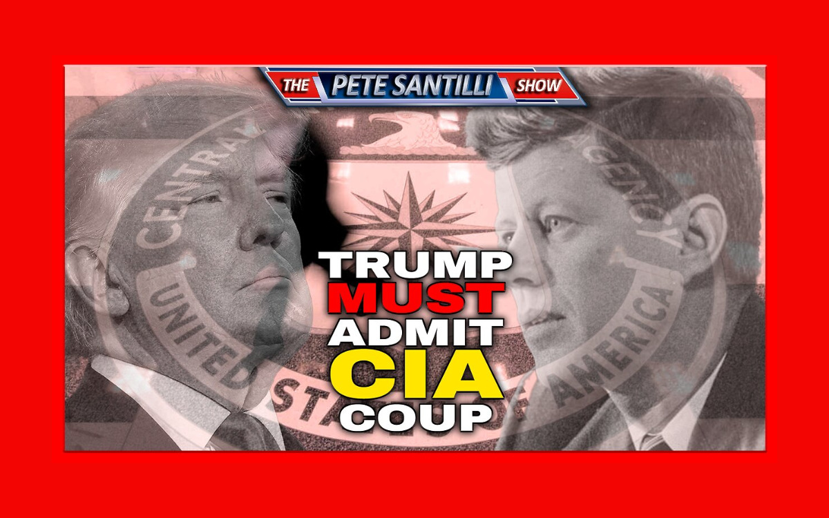 Trump Must Acknowledge That We Are In A CIA Coup Against America – Pete Santilli [VIDEO]