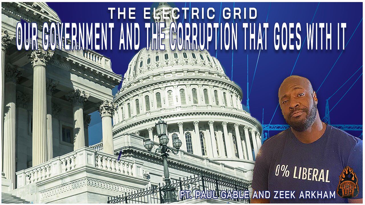 The power grid, our government and the corruption that goes with it