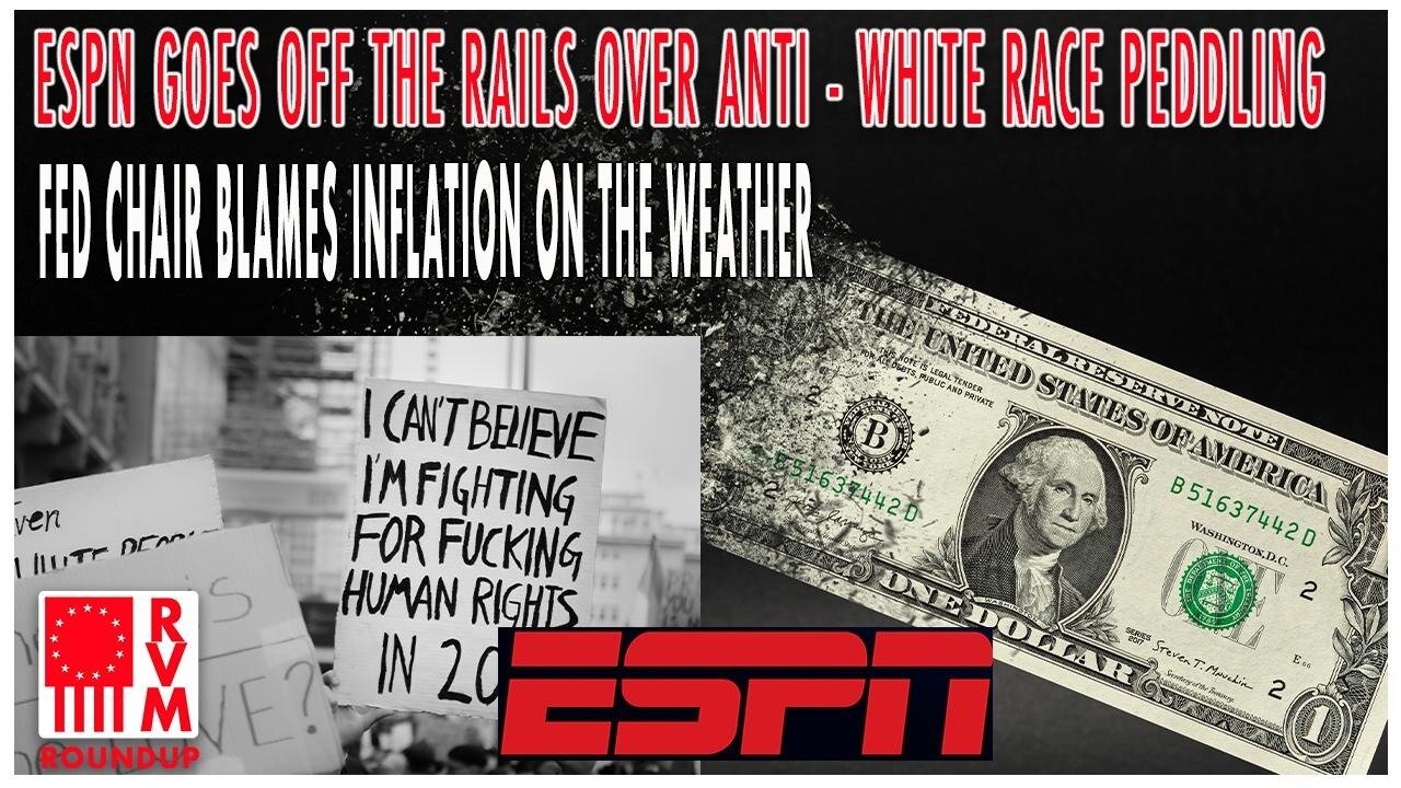 ðŸ”´ LIVE: ESPN Shuts Down for Race-Selling Against Whites |  Fed chair blames inflation on climate