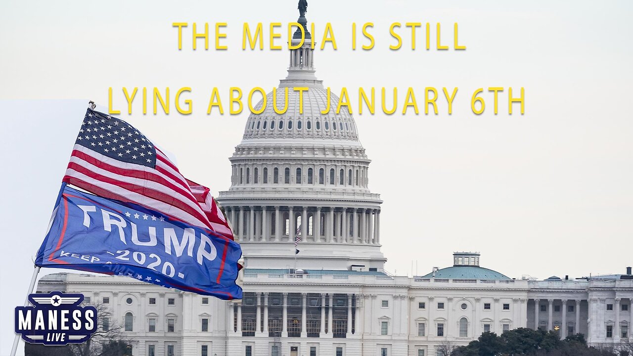 The media continues to lie about January 6th even after its narrative is dead